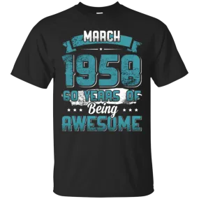 March 1958 Birthday 60 Years Of Being Awesome T-Shirt